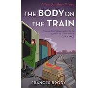 The Body on the Train: Book 11 in the Kate Shackleton mysteries (Kate Shackleton Mysteries)