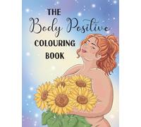 The Body Positive Colouring Book