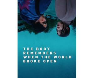 The Body Remembers When the World Broke Open