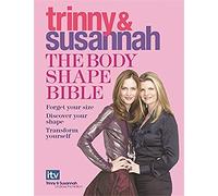 The Body Shape Bible: Forget Your Size Discover Your Shape Transform Yourself