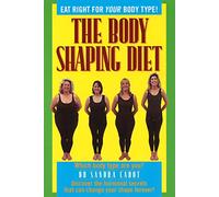 The Body Shaping Diet: Eat Right for Your Body Type!