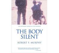 The Body Silent - The Different World of the Disabled