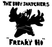 The Body Snatchers - Freaky Ho : B/W Meat Katie Remix [VINYL]