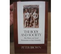 The Body & Society (Paper): Men, Women and Sexual Renunciation in Early Christianity: No 13 (ACLS Lectures on the History of Religions S.)