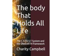 The body That Holds All Life: The C.H.R.I.S.T System and the ONeEARTH Framework
