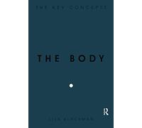 The Body: The Key Concepts