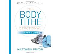 The Body Tithe Devotional Study Guide