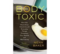 The Body Toxic: How the Hazardous Chemistry of Eve