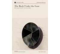 The Body Under the Gaze: Body Image, Narcissism, and Cultural Ideals (Hunger / Body / Desire)