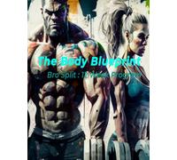 The BodyBlueprint Workout Program: Bro Split