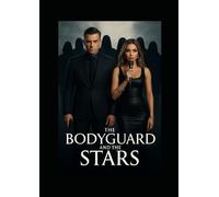 The Bodyguard and the Star: : A Story of Love, Danger, and Survival