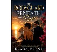 The Bodyguard Beneath the Sun: A Velvet Coast Romance