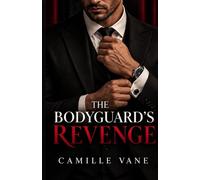 The Bodyguard’s Revenge: A Dark Enemies-to-Lovers Romance
