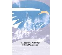 The Boer War And Other Colonial Adventures