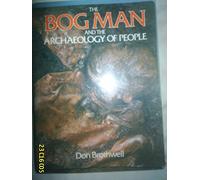 The Bog Man and the Archaeology of People