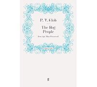 The Bog People: Iron-Age Man Preserved