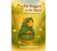 The Boggart in the Ditch (Stories from School Alive!)
