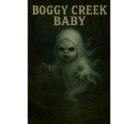 The Boggy Creek Baby