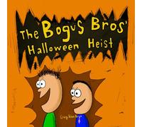 The Bogus Bros' Halloween Heist