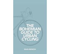 The Bohemian Guide to Urban Cycling