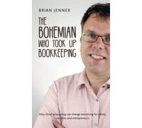 The Bohemian who took up Bookkeeping: How cloud accounting can change everything for artists, creatives and entrepreneurs