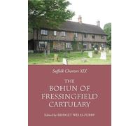 The `Bohun of Fressingfield` Cartulary (Suffolk Charters)