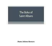 The boke of Saint Albans
