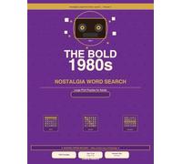 The Bold 1980s Nostalgia Word Search Vol. 4 - Nostalgia Large Print Word Search Series: Big hair, boom boxes, and a decade that turned everything up to eleven.