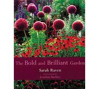 [(The Bold and Brilliant Garden)] [Author: Sarah Raven] published on (January, 2004)