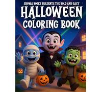 The Bold and Easy Halloween Coloring Book: A Fun and Spooky Coloring Book for Adults and Kids with Pumpkins, Witches, Ghosts, Bats, Haunted Houses, and More