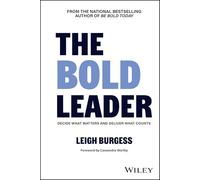 The BOLD Leader – Decide What Matters and Deliver What Counts – Wiley-VCH