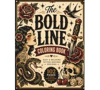 The Bold Line Coloring Book: Easy & Relaxing Tattoo-Inspired Designs