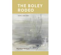 The Boley Rodeo : Poems, 2008-2026