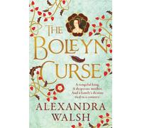 The Boleyn Curse: A BRAND NEW enchanting, historical novel packed with secrets from Alexandra Walsh for 2026