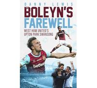 The Boleyn's Farewell : West Ham United's Upton Park Swansong