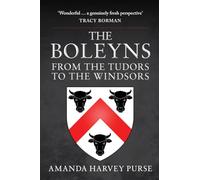 The Boleyns : From the Tudors to the Windsors