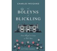 The Boleyns of Blickling: From plough to crown in 100 years