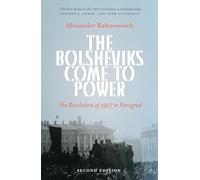 The Bolsheviks Come to Power: The Revolution of 1917 in Petrograd