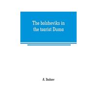 The bolsheviks in the tsarist Duma