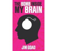 The Bomb Inside My Brain