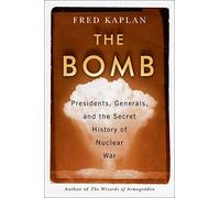 The Bomb: Presidents, Generals, and the Secret History of Nuclear War