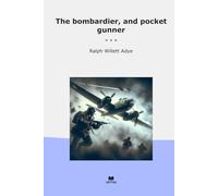 The bombardier, and pocket gunner (Classic Books)