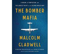 The Bomber Mafia: A Dream, a Temptation, and the Longest Night of the Second World War