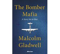 The Bomber Mafia: A Story Set in War
