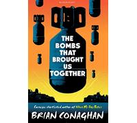 The Bombs That Brought Us Together: Shortlisted for the Costa Children's Book Award 2016