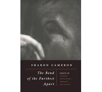 The Bond of the Furthest Apart: Essays on Tolstoy, Dostoevsky, Bresson, and Kafka