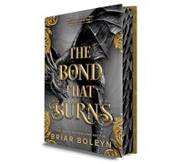 The Bond That Burns (Deluxe Limited Edition): A Novel: 2 (Bloodwing Academy)