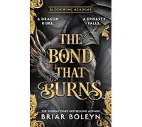 The Bond That Burns – Book 2 (Bloodwing Academy) – Dark academia fantasy romance: Dragons & Vampires