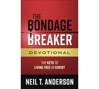 The Bondage Breaker (R) Devotional: The Keys to Living Free in Christ
