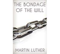 The Bondage of the Will